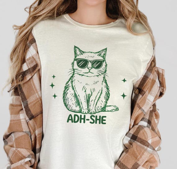 ADH-She Cat T-Shirt: Neurospicy ADHD Humor Tee