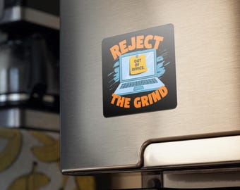 Reject the Grind Vinyl Magnet, Worklife Balance Magnet, Co-Worker Gift
