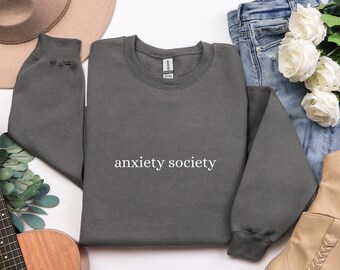 Anxiety Society Sweatshirt, Mental Health Pun Crewneck