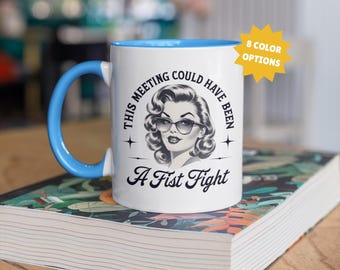 This Meeting Could Have Been a Fist Fight Mug, Funny Office Coffee Cup, Corporate Humor