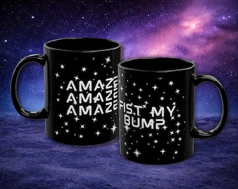 Amaze Amaze Amaze Fist My Bump Kaffeetasse, Sci-Fi Buch Space Lover Geschenk