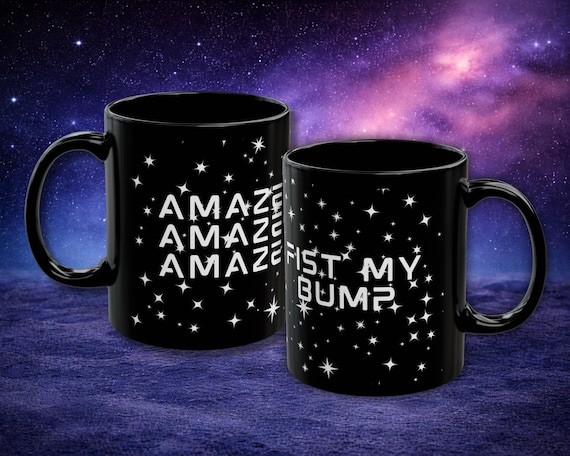 Amaze Amaze Amaze Fist My Bump Coffee Mug, Sci-Fi Book Space Lover Gift