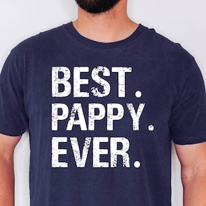 Comfort Colors Best Pappy Ever Shirt Tshirt Pappy Gift from Granddaughter Grandson Birthday Fathers Day Gifts for Pappy Fathers Day Gifted