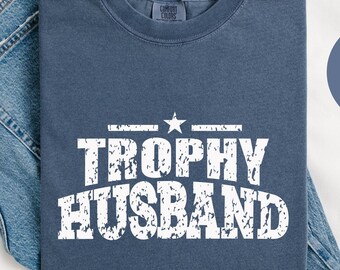 Funny Trophy Husband T-Shirt, Anniversary Gift