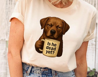 Comfort Colors® Is He Dead Yet Shirt, Anti Trump Protest Dog Shirt, Funny Anti Trump Shirt , Political Tee , Subtle FDT, Anti Republican Tee