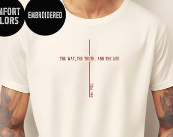 Embroidered John 14 6 Comfort Colors® Shirt, Yeshua Jesus is King Merch shirt, The Way the Truth the Life