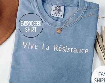 Vive La Resistance Comfort Colors® Embroidered Shirt, Feminist Embroidery Tee , Empowering Women Tee