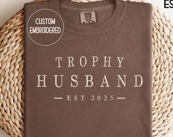 Embroidered Trophy Husband Shirt, Gift For Him, Gift From Wife, Anniversary Gift For Husband, Personalized Husband Tee, Anniversary Present