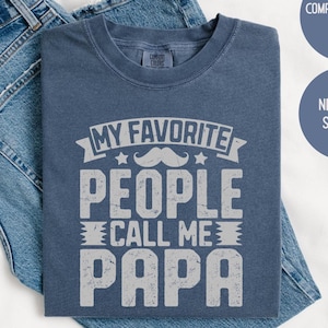 My Favorite People Call Me Papa Shirt - Grandpa Gift