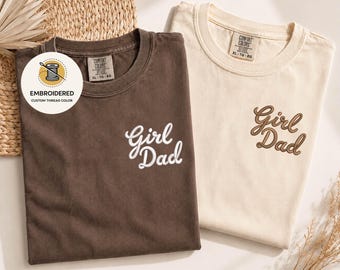 Embroidered Girl Dad Comfort Colors® Shirt, Pregnancy Announcement Shirt for Dad, Christmas gift for Dad