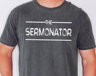 Funny Preacher T-Shirt: The Sermonator - Pastor Gift