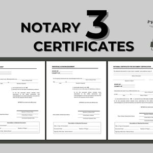 May include: Three printable notary certificates in PDF format. The certificates are for individual affidavit, acknowledgment, and document certification.