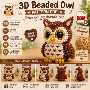 May include: A digital PDF pattern for a 3D beaded owl, featuring a brown and cream owl figure with large black eyes and yellow accents. The image includes text such as 3D Beaded Owl, Pattern PDF, and shows five different angles of the owl.