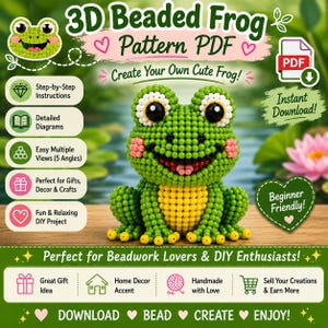 May include: A 3D beaded frog pattern PDF featuring a green frog with yellow belly, pink cheeks, and large black eyes. The graphic includes text such as 3D Beaded Frog Pattern PDF, Create Your Own Cute Frog, Instant Download, and Beginner Friendly.