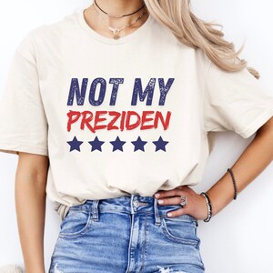 Not My President T-Shirt: Feminist Political Tee