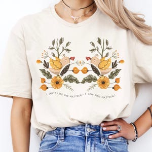 Good Political T-Shirt: Floral Bird Design, Feminist Gift