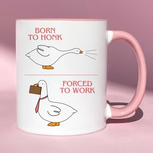 Born to Honk Forced to Work Goose Mug: Funny Office Humor Coffee Cup