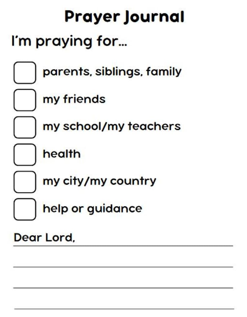 May include: A printable prayer journal with a checklist of topics to pray for, including family, friends, school, health, and country. The journal includes the phrase "Dear Lord," followed by lines for writing prayers.