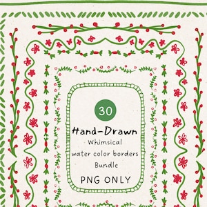 May include: A digital art print featuring a collection of 30 hand-drawn whimsical watercolor borders. The borders are in green and red, with floral and leaf designs. The text "Hand-Drawn Whimsical watercolor borders Bundle PNG ONLY" is included.