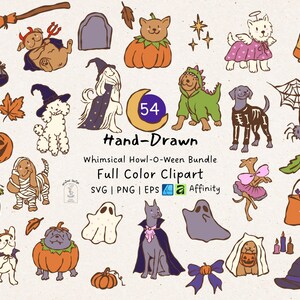 May include: A digital collection of hand-drawn Halloween-themed clipart featuring dogs in costumes, pumpkins, ghosts, and witch accessories. The text reads 54 Hand-Drawn Whimsical Howl-O-Ween Bundle Full Color Clipart SVG PNG EPS Affinity.
