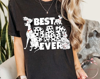 Best Dad Ever Dalmatian Shirt | Disney-Inspired Father’s Day Tee | 101 Puppies Dog Dad Gift | Cute Cartoon Dad Shirt | USA Seller