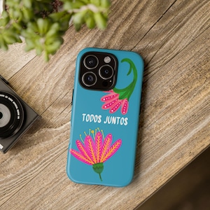 Todos Juntos Phone Case | Turquoise Floral Mexican Design | Solidarity Phone Cover | Latinx Pride Case | iPhone & Samsung Case