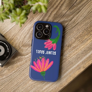 Todos Juntos Phone Case | Dark Blue Floral Mexican Design | Solidarity Phone Cover | Latinx Pride Case | iPhone & Samsung Case