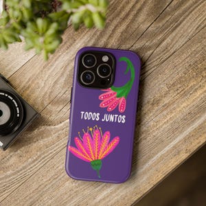 Todos Juntos Phone Case | Purple Floral Mexican Design | Solidarity Phone Cover | Latinx Pride Case | iPhone & Samsung Case