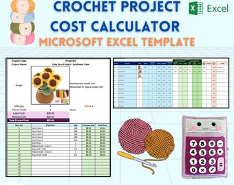 May include: A crochet project cost calculator spreadsheet template in Microsoft Excel. The template includes a section for project details, materials, and costs. The image also shows a crocheted sunflower vase, yarn, a crochet hook, and a calculator.