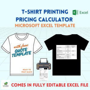 May include: A white t-shirt with the text "with free QUOTE TEMPLATE" printed on it. A black t-shirt with a Microsoft Excel spreadsheet showing a t-shirt pricing calculator. The text "T-SHIRT PRINTING PRICING CALCULATOR MICROSOFT EXCEL TEMPLATE" is at the top of the image. The text "COMES IN FULLY EDITABLE EXCEL FILE" is at the bottom of the image.
