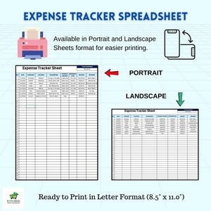 May include: A printable expense tracker spreadsheet in portrait and landscape formats. The spreadsheet is ready to print in letter size, 8.5 inches by 11 inches.