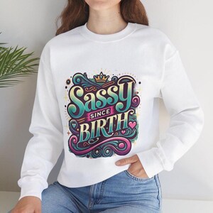 Sassy at birth Premium Heavy Cotton Tee – Durable, Comfy & Classic Unisex T-Shirt for Everyday Wear Cozy jumper,  Men women Sweatshirt