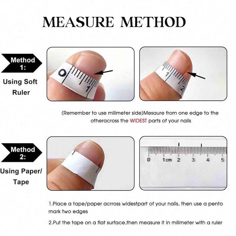 May include: Image showing nail measurement methods. Method 1 uses a soft ruler, and Method 2 uses paper or tape. Instructions include measuring the widest part of the nail and using a ruler for accuracy. The text reads "MEASURE METHOD."