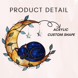 May include: Acrylic custom shape featuring a sleeping black cat nestled in a crescent moon. The moon is gold with brown accents and adorned with blue leaves. Two hanging star ornaments add a whimsical touch. The text "PRODUCT DETAIL" is at the top.