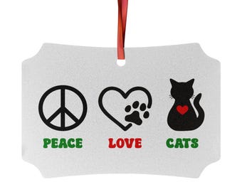 Cats Christmas Ornament, Gift for Cat Lovers, Cat Rescue Ornament, Cat Lover Gift, Cat Mom Gift, Cat Lover Ornament, Peace Love Cats