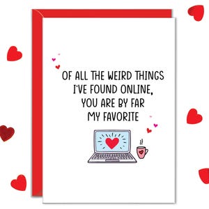 Favorite Thing I&#39;ve Found Online, Anniversary Cards, Boyfriend Card, Birthday Cards, for Girlfriend, For Husband, For Wife, Internet Dating