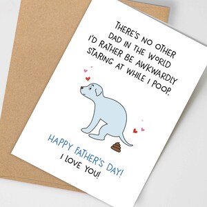 Pode incluir: Um cart&atilde;o de Dia dos Pais com um c&atilde;o de desenho animado azul claro. O cart&atilde;o tem o texto: "THERE'S NO OTHER DAD IN THE WORLD I'D RATHER BE AWKWARDLY STARING AT WHILE I POOP." e "HAPPY FATHER'S DAY! I LOVE YOU!"