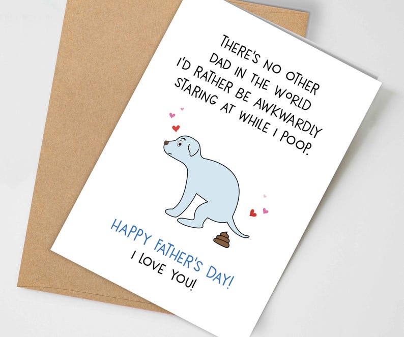 Pode incluir: Um cart&atilde;o de Dia dos Pais com um c&atilde;o de desenho animado azul claro. O cart&atilde;o tem o texto: "THERE'S NO OTHER DAD IN THE WORLD I'D RATHER BE AWKWARDLY STARING AT WHILE I POOP." e "HAPPY FATHER'S DAY! I LOVE YOU!"