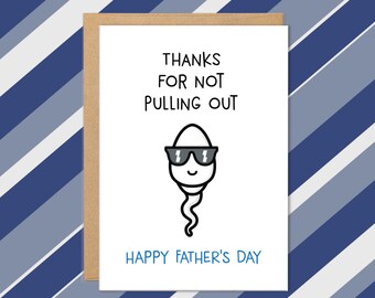 Funny Father's Day Cards, Cards from Son, Funny Cards For Dad, From Daughter, Inappropriate, Adult Humor, Thanks for Not Pulling Out, Sperm