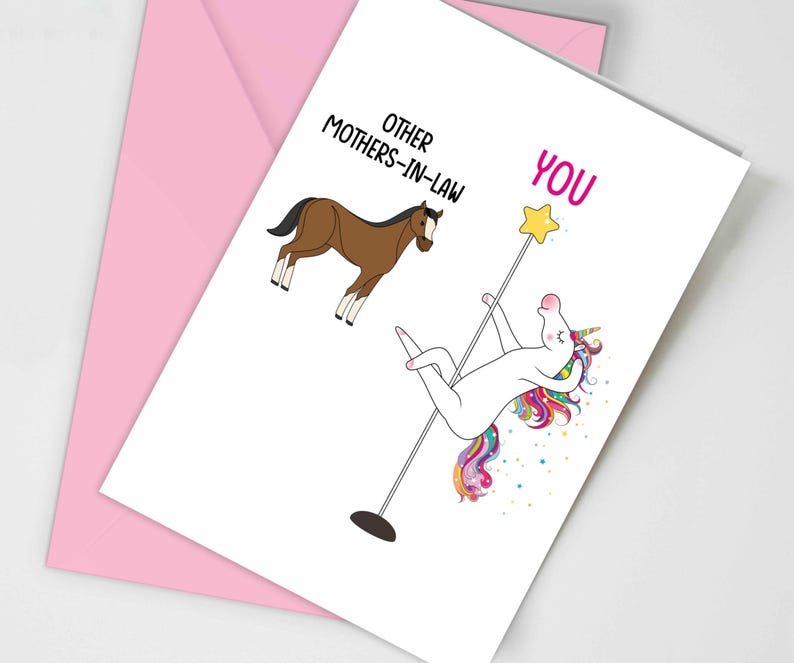 May include: A greeting card with a unicorn holding a star on a pole and a horse. The card says "Other Mothers-in-Law" above the horse and "You" above the unicorn.