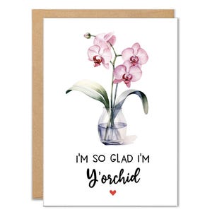 I'm so Glad I'm Yorchid, Carte de fête des pères, Cartes amusantes pour papa, Carte de jeu de mots pour papa, Je t'aime papa, Meilleurs cadeaux pour papa, de la part d'un fils, d'une fille