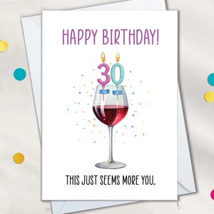 Cartões de 30º aniversário para mulheres, presentes para amantes de vinho tinto para 30º aniversário, parece mais você cartão para irmã, engraçado 30º aniversário cartões para amigo