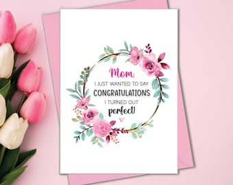 Funny Mother's Day Card for Mom, Congrats Mom I Turned Out Perfect Funny Card For Mom, I'm Perfect Funny Card To Mother From Son or Daughter