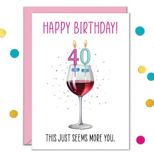 40th Birthday Cards, Red Wine Lover, Gifts for 40th Birthday, Wine Seems More You Card, Funny 40 Birthday Card, for Friend, Sister