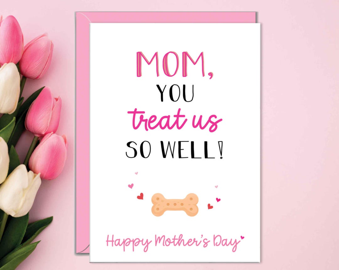 Dog Mom Mother's Day Cards, Mothers Day Card From the Dogs, You Treat ...