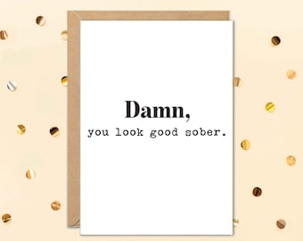 Funny Soberversary Card: 'Damn You Look Good Sober' - AA Recovery Gift