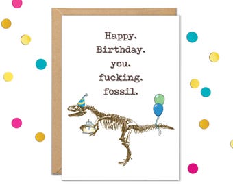 Happy Birthday You Fossil Card for Men Funny, Funny Birthday Cards For Dad, Rude Getting Older Dinosaur Birthday Card for Brother or Friend