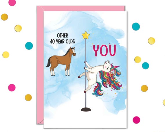 Funny 40th Birthday Card: Unicorn Pole Dancing for Mom, Aunt, Sister, Best Friend, Coworker, Turning 40 Birthday Gifts