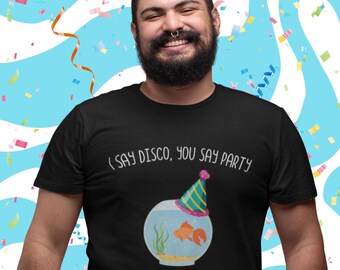 Camiseta engraçada de festa para donos de peixinhos dourados para amantes de aquários | Eu digo Disco, você diz festa, presente de aniversário com tema de peixe para piscianos | Roupas para aquaristas