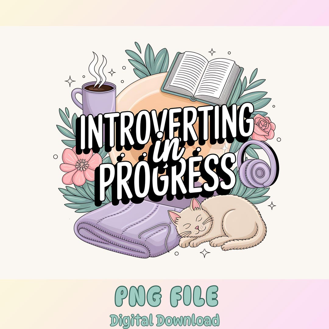 Funny Introvert PNG Design: Introverting in Progress - Sublimation File ...